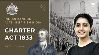 The Charter Act of 1833  Modern History for UPSC  India Kanoon Series  By Arti Chhawari [upl. by Ytsim]