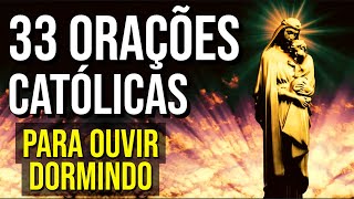 33 ORAÇÕES CATÓLICAS PARA OUVIR DORMINDO [upl. by Souza4]