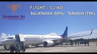 Trip Report  Sriwijaya Air SJ160  Balikpapan BPN  Tarakan TRK  Boeing 737800 [upl. by Plath]