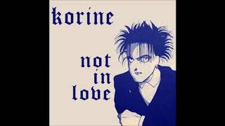 KORINE  Not In Love Crystal Castles ft Robert Smith Cover [upl. by Acired]