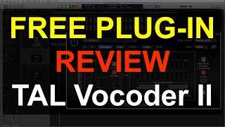 FREE PLUGIN Review TAL Vocoder II [upl. by Humble754]