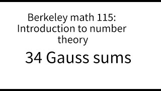 Introduction to number theory lecture 34 Gauss sums [upl. by Atnahs]