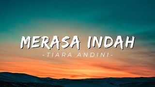 Merasa Indah  Tiara Andini Lirik lagu [upl. by Cristionna730]