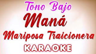 Maná  Mariposa Traicionera  KARAOKE  Tono Bajo [upl. by Sivert]