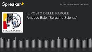 Amedeo Balbi quotBergamo Scienzaquot [upl. by Narcis]