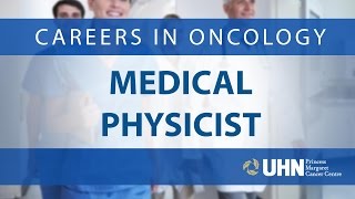 Careers in Oncology  Medical Physicist  Princess Margaret Cancer Centre [upl. by Prosperus]