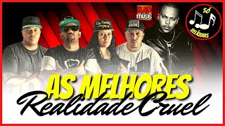 ðŸŽ§ RAP NACIONAL ðŸŽ¶ REALIDADE CRUEL AS MELHORES ðŸŽ¶REALIDADE CRUEL ANTIGAS ðŸŽ¶REALIDADE CRUEL SÃ“ AS ANTIGAS [upl. by Neahs]