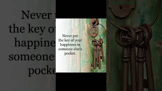 Never put the key of ur happiness in someones pocket [upl. by Adlemy]