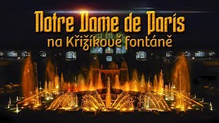 Notre Dame de Paris • muzikál • Křižíkova fontána [upl. by Annairda]