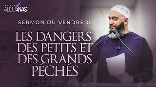 LES DANGERS DES PETITS ET DES GRANDS PÉCHÉS  NADER ABOU ANAS [upl. by Akinad]