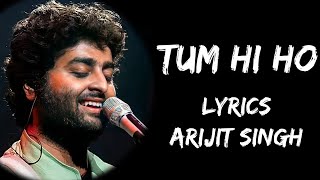 Meri Aashiqui Ab Tum Hi Ho Full Song Lyrics  Arijit Singh  Lyrics Tube [upl. by Niwrad]