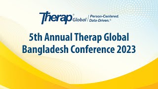 5th Annual Therap Global Bangladesh Conference 2023 [upl. by Adelice]