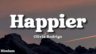 Olivia Rodrigo  Happier Lyrics [upl. by Ydak]