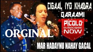 Khadra daahir iyo axmed Cali cigaal mar hadaynu nahay gacal PICOLO HD [upl. by Berck]