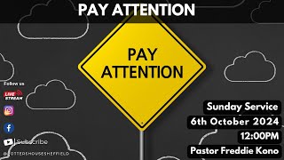 Pay Attention  Pastor Freddie Kono  6th October 2024  1200PM [upl. by Nawor831]