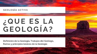 ¿QUÉ ES LA GEOLOGÍA😃⛏⚒ Ramas de la GeologíaPrincipios y Aplicaciones de la geología [upl. by Durning42]