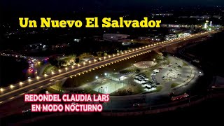 Un Nuevo EL SALVADOR Redondel Y Parque Claudia Lars Desvío de Opico La Libertad [upl. by Tombaugh421]