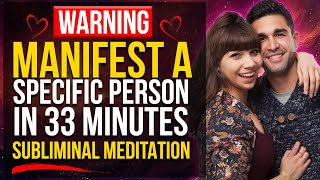 Your Specific Person Is Being Brought To You In Only 33 Minutes  Subliminal Meditation [upl. by Enael]