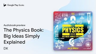 The Physics Book Big Ideas Simply Explained by DK · Audiobook preview [upl. by Nivi772]