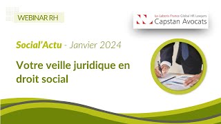 ⚖️ Webinar Actualité sociale  SocialActu janvier 2024  Votre veille juridique RH [upl. by Ainyt]