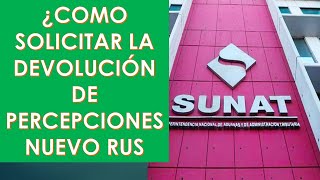 ¿Cómo solicitar la devolución de Percepciones Nuevo RUS 2021SUNAT [upl. by Sirapal]