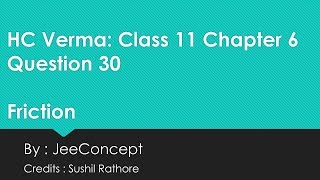 HC Verma Chapter 6 Solution 30  Friction  Class 11 Physics  JeeConcept [upl. by Becca]