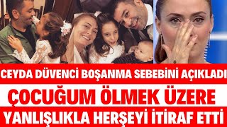 CEYDA DÜVENCİ İTİRAFI ÇOCUĞUM İÇİN BOŞANMAK ZORUNDA KALDIM BÜLENT ŞAKRAK SİBELCAN DÜĞÜN SEDA SAYAN [upl. by Jule]