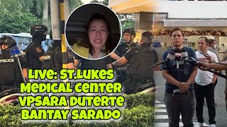 live📍 StLukes Medical Center  VPSara Duterte grabe Bantay sarado [upl. by Jammie]