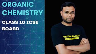 ORGANIC CHEMISTRY CLASS 10 ICSE BOARD BY BIJAY SIR [upl. by Nefets]