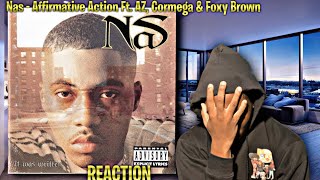 TOO TOUGH Nas  Affirmative Action Ft AZ Cormega amp Foxy Brown REACTION  First Time HEARING [upl. by Ardnalahs804]