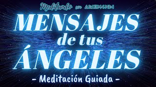 Recibe Mensajes de tus Angeles  Meditación Guiada Con Música Relajante [upl. by Catherine248]