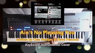 Aint No Pleasing You keyboard instrumental cover [upl. by Nerraf]