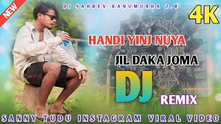 Fb instareel viralsong Handi Yinj Nuya Jil Daka Jom New Santali Bapla Dj Video 2024 Dj Sahdev [upl. by Hendrick]