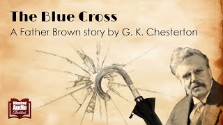 The Blue Cross  A Father Brown story by G K Chesterton  A Bitesized Audio Production [upl. by Naivat761]