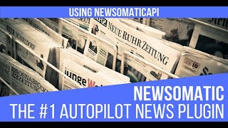 Newsomatic  Automatic News Post Generator  WordPress plugin updated tutorial 2023 [upl. by Maggie]