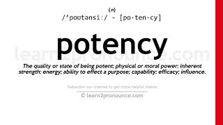 Pronunciation of Potency  Definition of Potency [upl. by Gerladina]