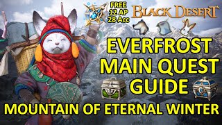 Mountain of Eternal Winter Main Quest Everfrost FULL Guide Black Desert Online Timestamp on Desc [upl. by Assilen898]