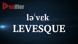 How to Pronunce Levesque in English  Voxifiercom [upl. by Lennej]