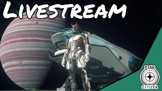 🔴 LIVE  My return to Stanton  Star Citizen [upl. by Brozak]