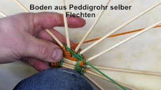 Runder Boden aus Peddigrohr selbst geflochten [upl. by Dwan]