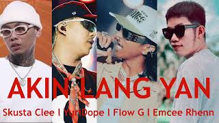 Akin Lang Yan  Skusta Clee  YuriDope  Flow G  Emcee Rhenn Unreleased [upl. by Nal]