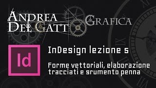 Tutorial base su InDesign parte 5  Forme vettoriali e strumento penna [upl. by Annenn]