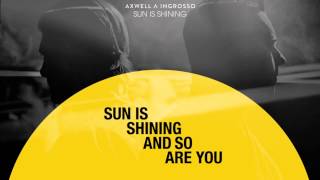 Axwell Ingrosso Sun is Shining lyrics [upl. by Lafleur]