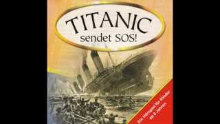 Titanic sendet SOS Ein Hörspiel für Kinder 34 [upl. by Aikar51]