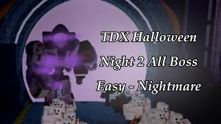 TDX Beat All Boss Night 2 Easy  Nightmare [upl. by Dierdre]