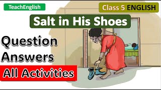 Class 5 English  Salt in His Shoes  Question Answers amp All Activities [upl. by Dronel]