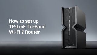 How to set up TPLink TriBand WiFi 7 Router Take Archer BE700 as an example [upl. by Ronnie]