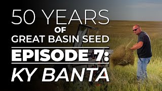 50 Years of Great Basin Seed  Ep7 Ky Banta [upl. by Sybley]