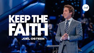 Keep The Faith  Joel Osteen [upl. by Margarette242]