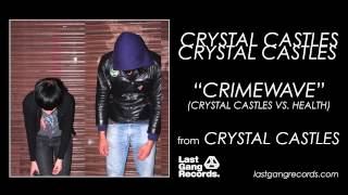 Crystal Castles  Crimewave Crystal Castles vs Health [upl. by Pentheam]